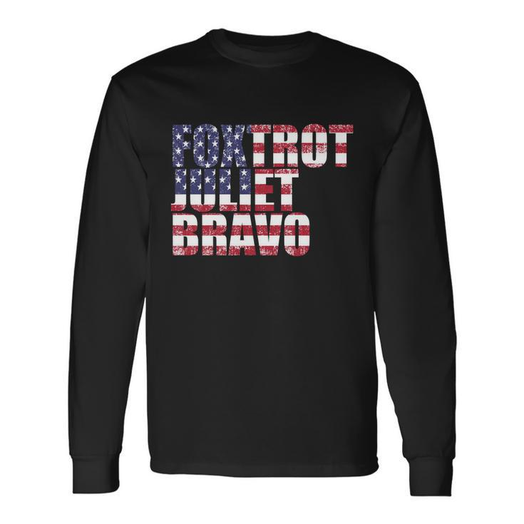 Fjb Foxtrot Juliet Bravo Usa Anti Biden Tshirt Long Sleeve T-Shirt