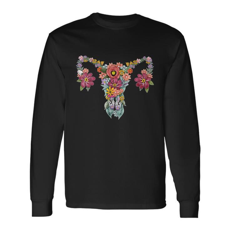 Floral Ovary Uterus Rights Feminisgreat Women Long Sleeve T-Shirt