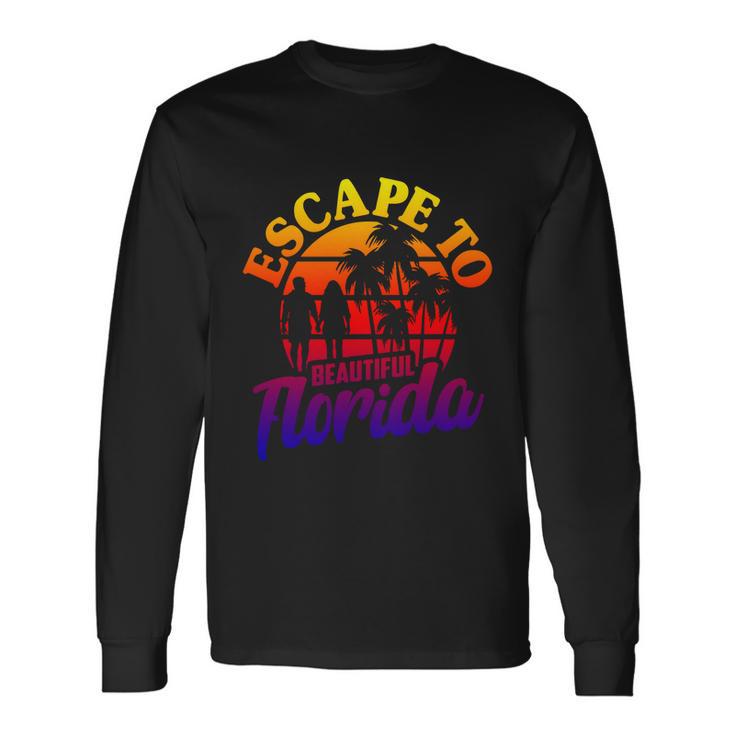 Florida Escape To Beautiful Florida Vintage Desantis Escape Great Long Sleeve T-Shirt