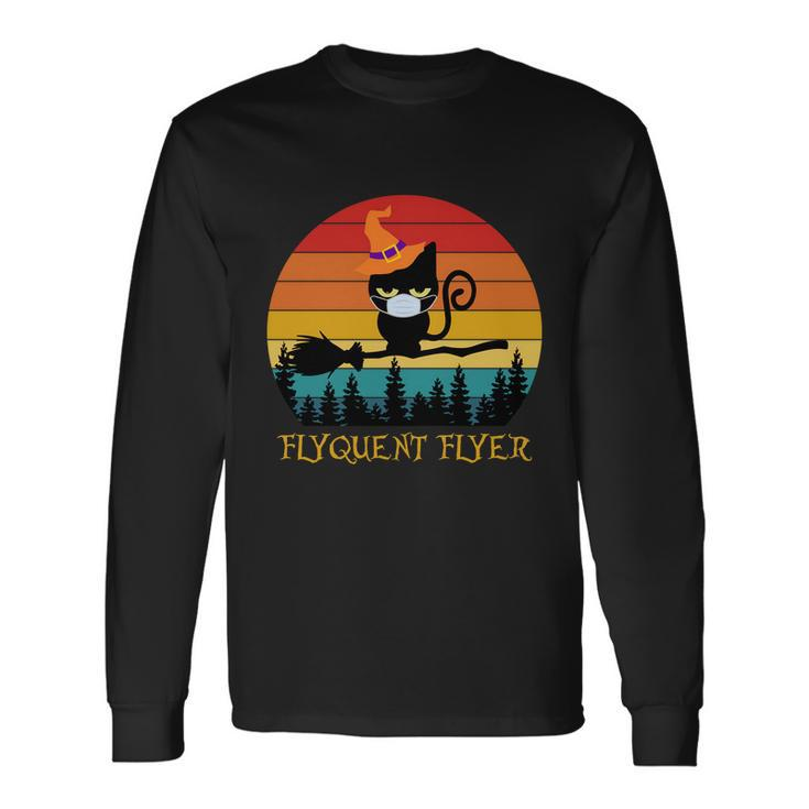 Flyquent Flyer Cat Halloween Quote Long Sleeve T-Shirt