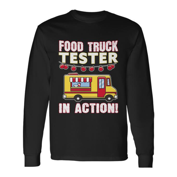 Food Truck Tester In Action Street Food Truck Foodtruck Meaningful Gif Long Sleeve T-Shirt