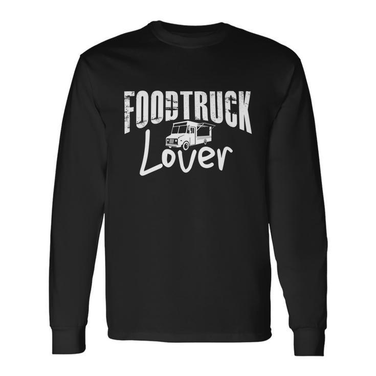 Foodtruck Love Ice Cream Trucks Fastfood Food Truck Long Sleeve T-Shirt