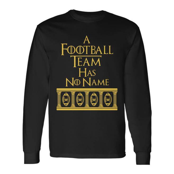 A Football Team Has No Name Washington Football Team Long Sleeve T-Shirt
