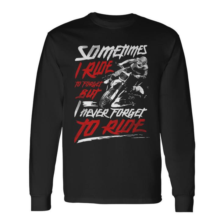 I Never Forget To Ride Long Sleeve T-Shirt