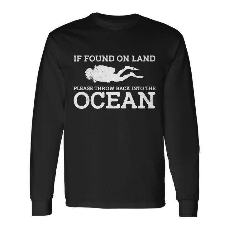 If Found On Land Please Throw Back Into The Ocean T-Shirt Long Sleeve T-Shirt
