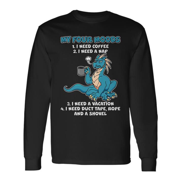 My Four Moods Cranky Coffee Dragon Long Sleeve T-Shirt