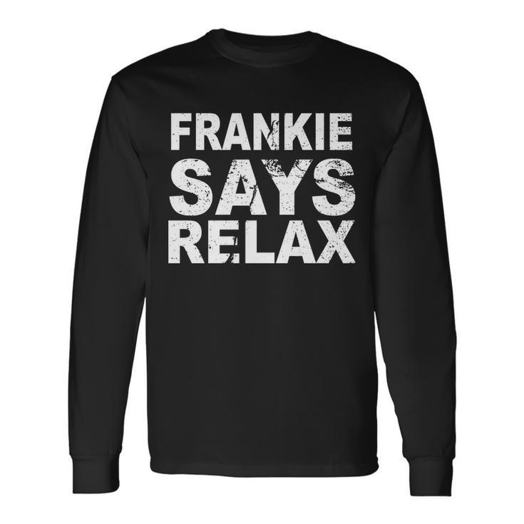 Frankie Says Relax Tshirt Long Sleeve T-Shirt