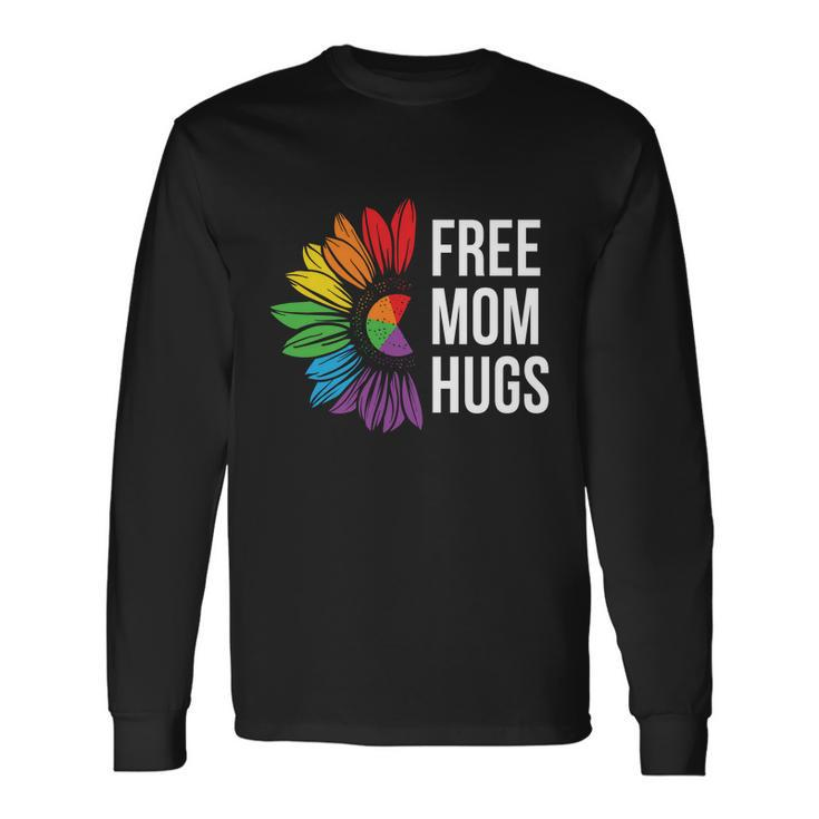 Free Mom Hugs Rainbow Lgbt Pride Month Long Sleeve T-Shirt