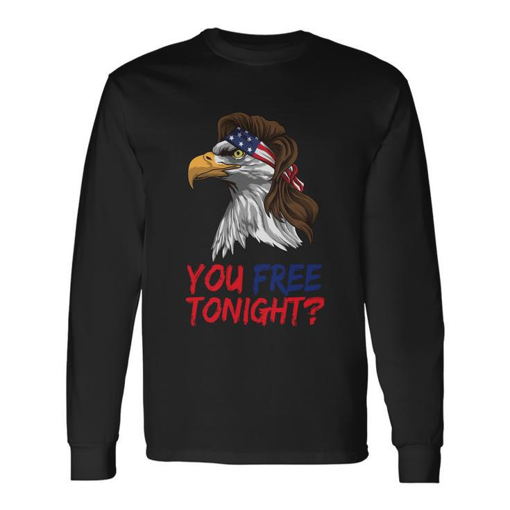 You Free Tonight Bald Eagle Mullet Usa Flag 4Th Of July V3 Long Sleeve T-Shirt