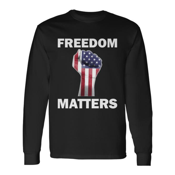 Freedom Matters Usa American Fist Long Sleeve T-Shirt