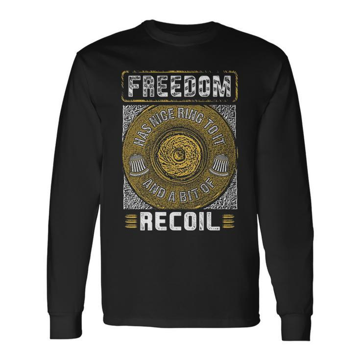 Freedom Has Nice Ring To It Long Sleeve T-Shirt
