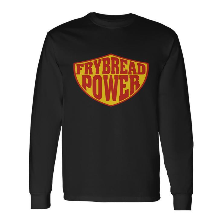 Frybread Power Tshirt Long Sleeve T-Shirt