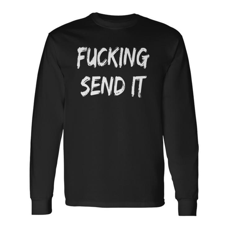 Fucking Send It Snowmobile Fan Long Sleeve T-Shirt T-Shirt Gifts ideas