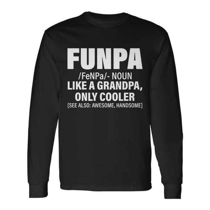 Funpa Like A Grandpa Only Cooler Tshirt Long Sleeve T-Shirt