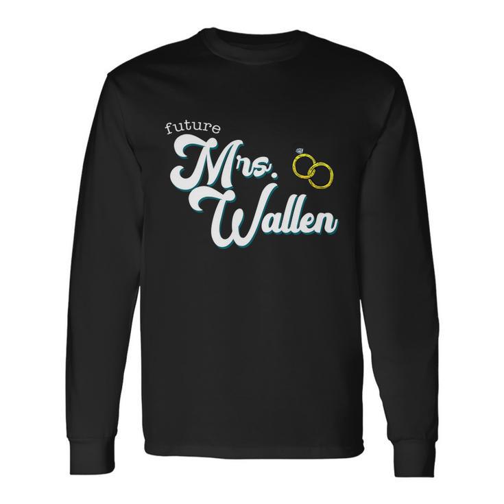 Future Mrs Wallen Long Sleeve T-Shirt