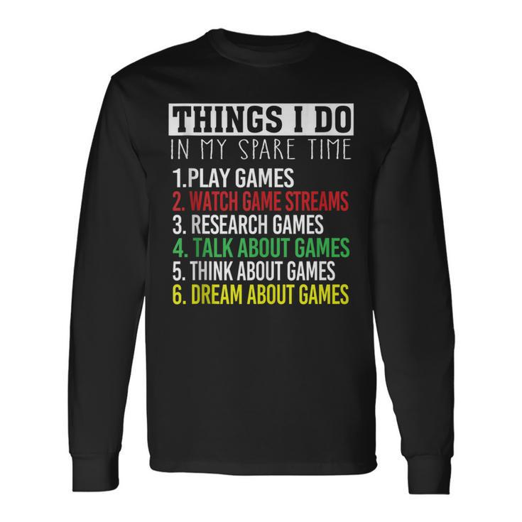 Gamer Nagers Things I Do In My Spare Time Gaming Men Women Long Sleeve T-Shirt T-shirt Graphic Print