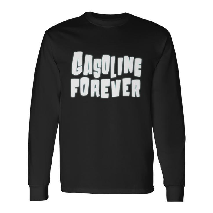 Gasoline Forever Gas Cars Tees Long Sleeve T-Shirt