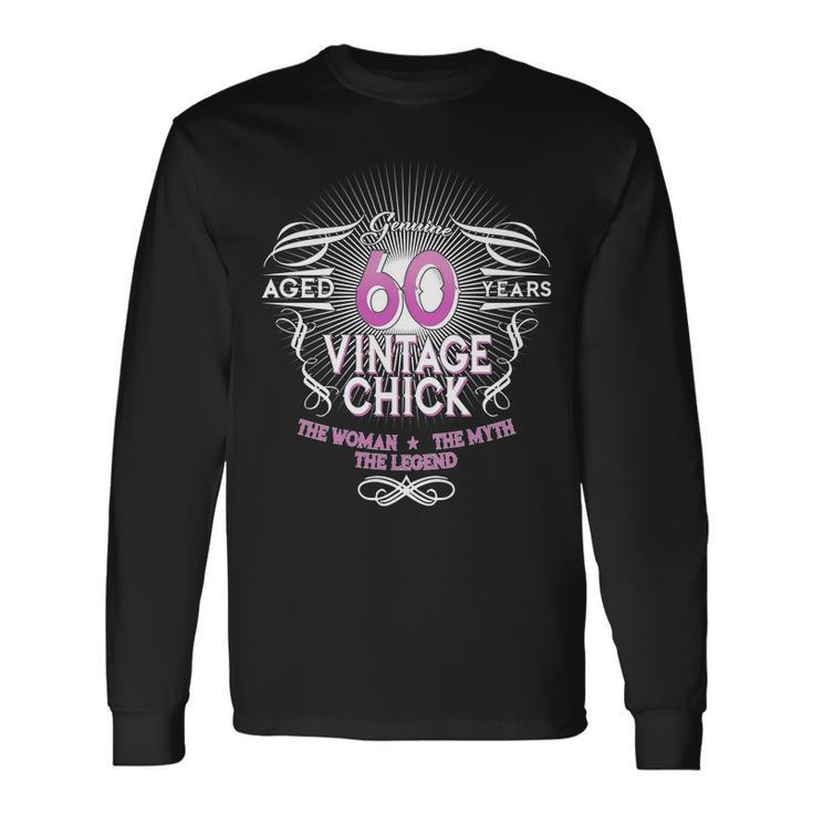 Genuine Aged 60 Years Vintage Chick 60Th Birthday Tshirt Long Sleeve T-Shirt