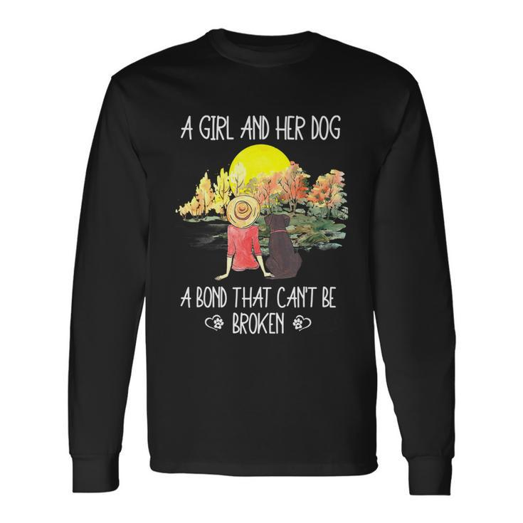 A Girl And Her Dog A Bond That Cant Be Broken Cute Long Sleeve T-Shirt