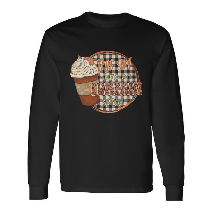 This Girl Runs On Pumpkin Spice Thanksgiving Quote Long Sleeve T-Shirt