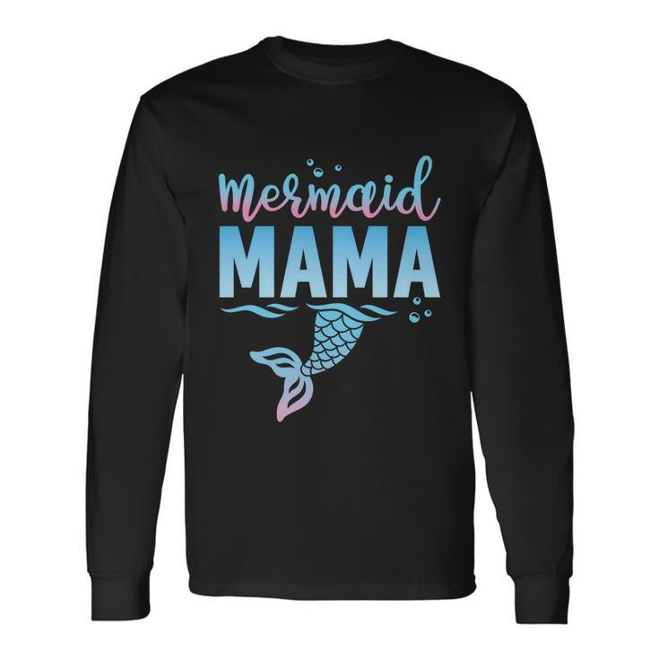 Girls Birthday Mermaid Mama Matching For Mom Long Sleeve T-Shirt