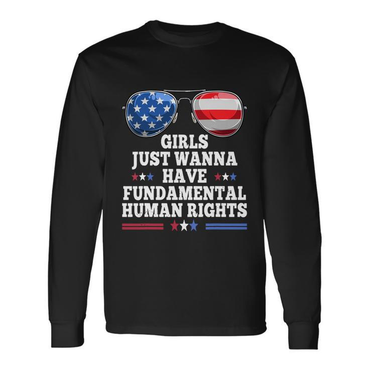 Girls Just Want To Have Fundamental Rights V3 Long Sleeve T-Shirt