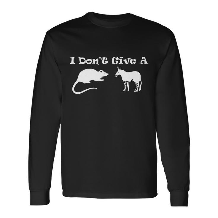 Who Gives A Rats Ass Tshirt Long Sleeve T-Shirt