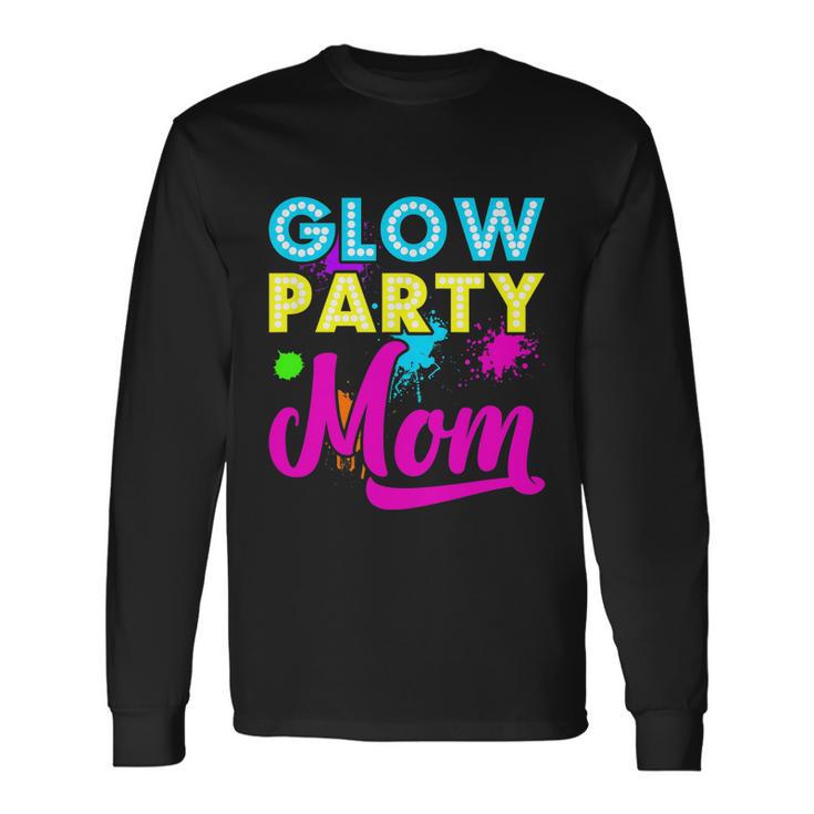 Glow Party Clothing Glow Party Glow Party Mom Long Sleeve T-Shirt