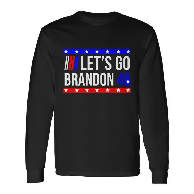 Lets Go Brandon 46 Conservative Anti Liberal Tshirt Long Sleeve T-Shirt