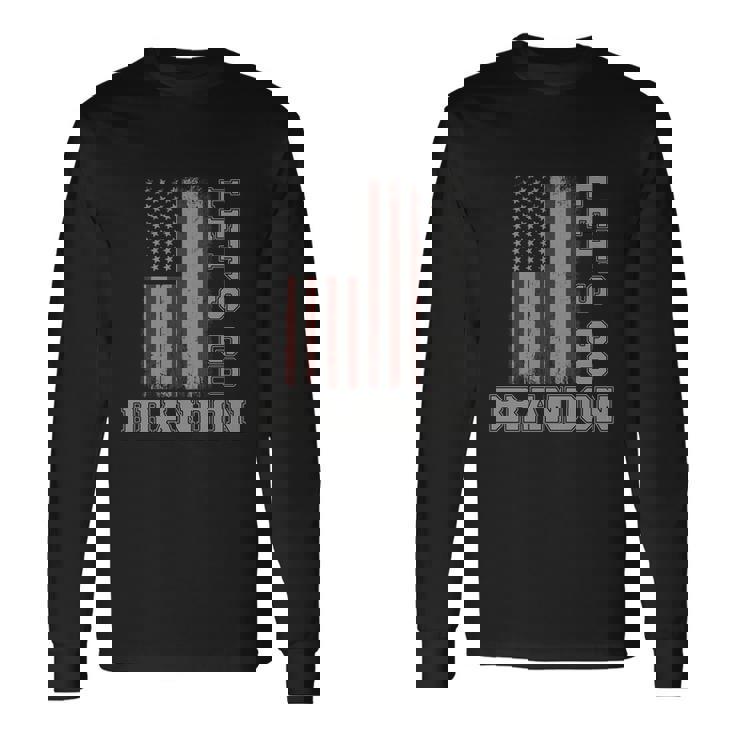 Lets Go Brandon Lets Go Brandon Long Sleeve T-Shirt