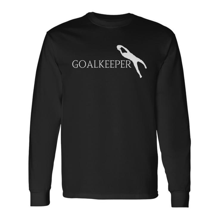 For Goalkeeper Soccer Long Sleeve T-Shirt Gifts ideas