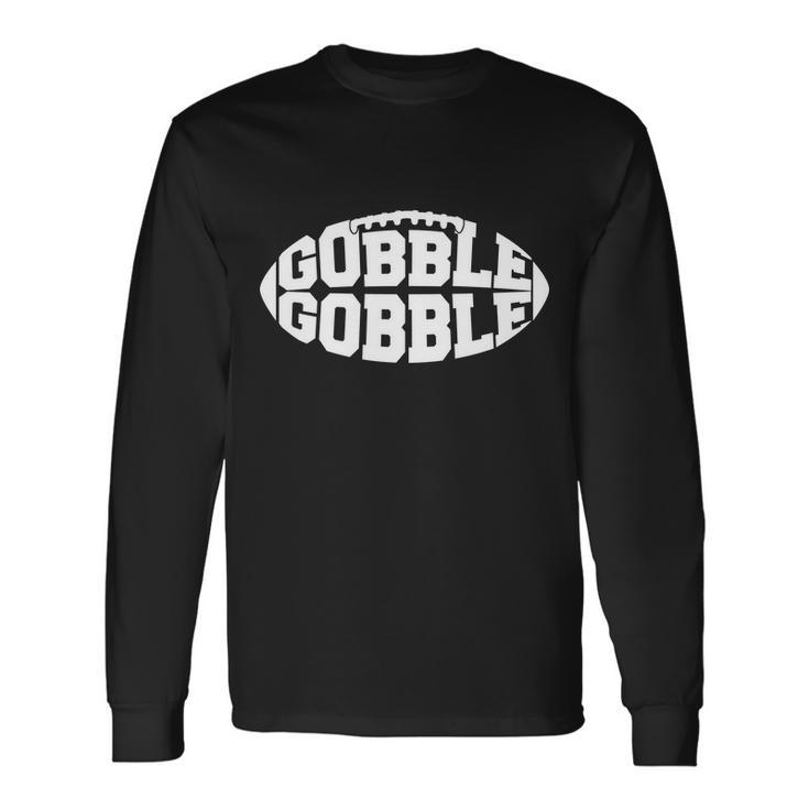 Gobble Gobble Football Long Sleeve T-Shirt Gifts ideas