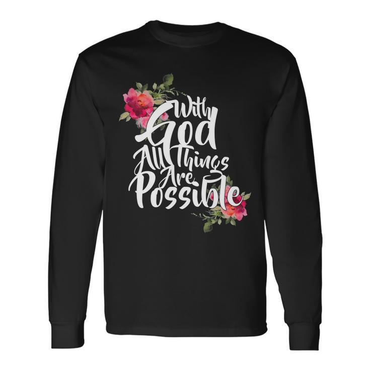 With God All Things Possible Tshirt Long Sleeve T-Shirt