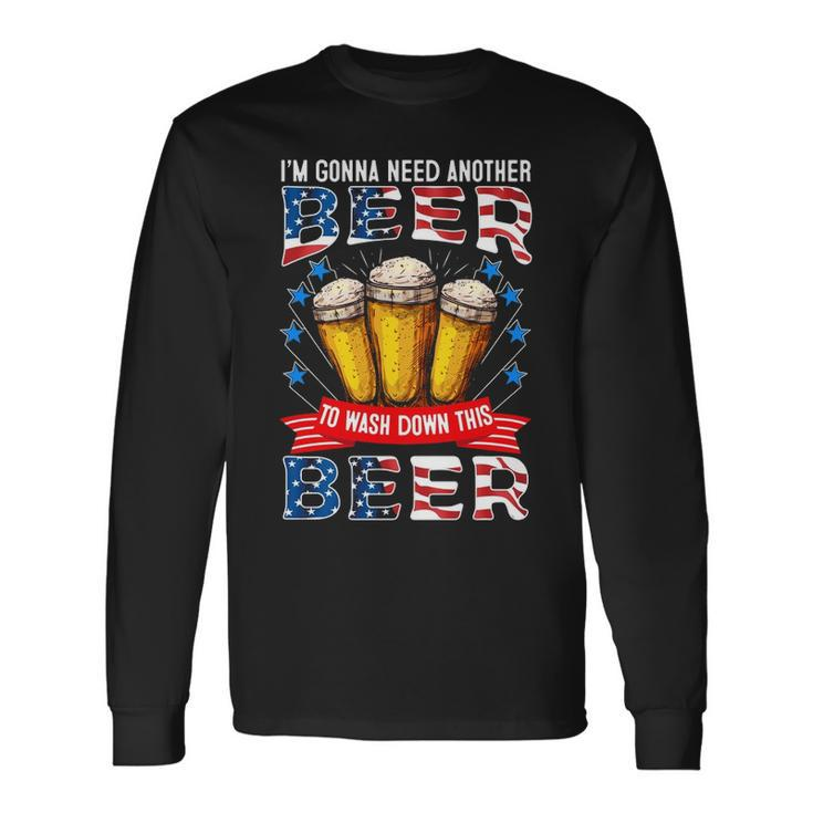 Gonna Need Another Beer V2 Long Sleeve T-Shirt
