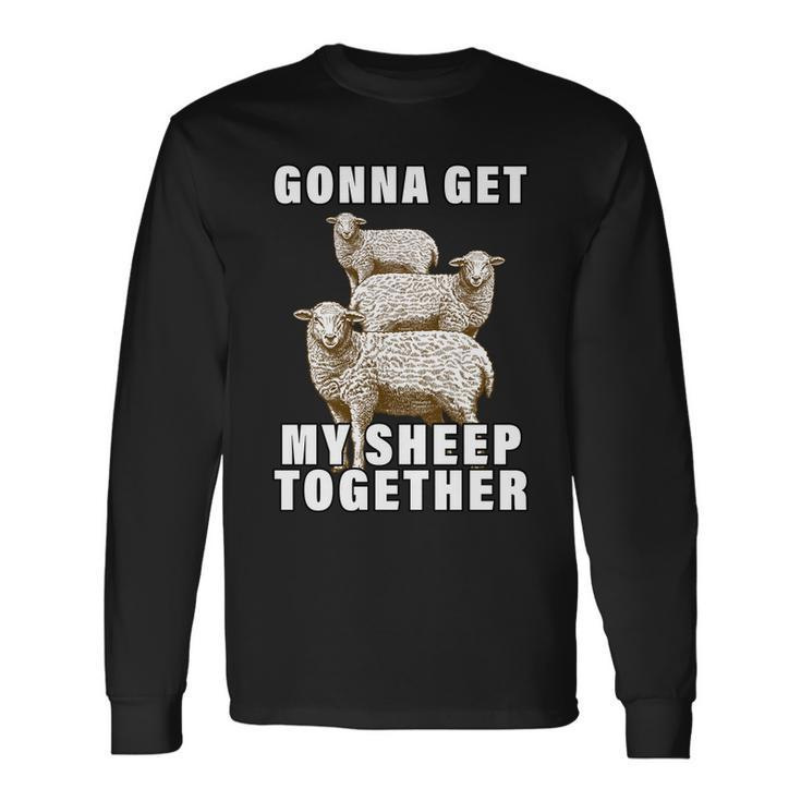 Gonna Get My Sheep Together Long Sleeve T-Shirt