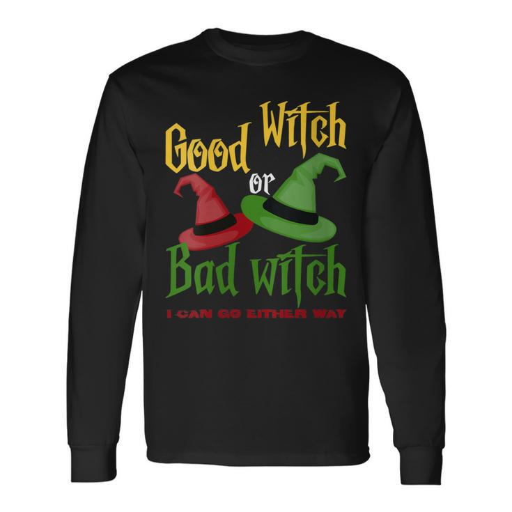 Good Witch Bad Witch I Can Go Either Way Halloween Costume Long Sleeve T-Shirt