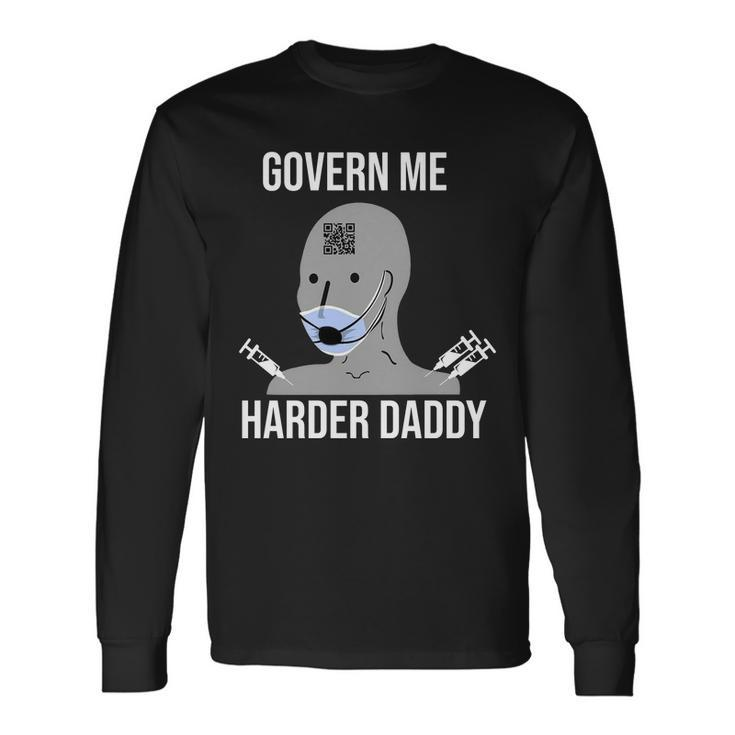 Govern Me Harder Daddy Tshirt Long Sleeve T-Shirt