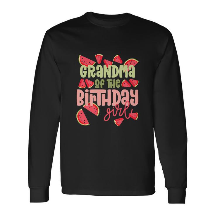 Grandma Birthday One In A Melon Watermelon Long Sleeve T-Shirt