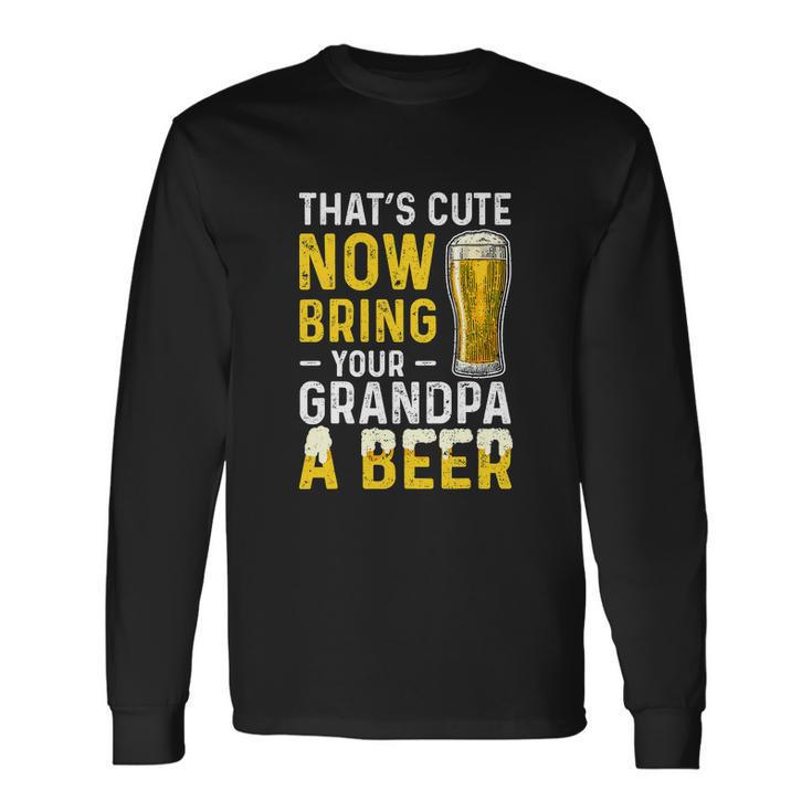 Grandpa A Beer Fathers Day Drinking Long Sleeve T-Shirt