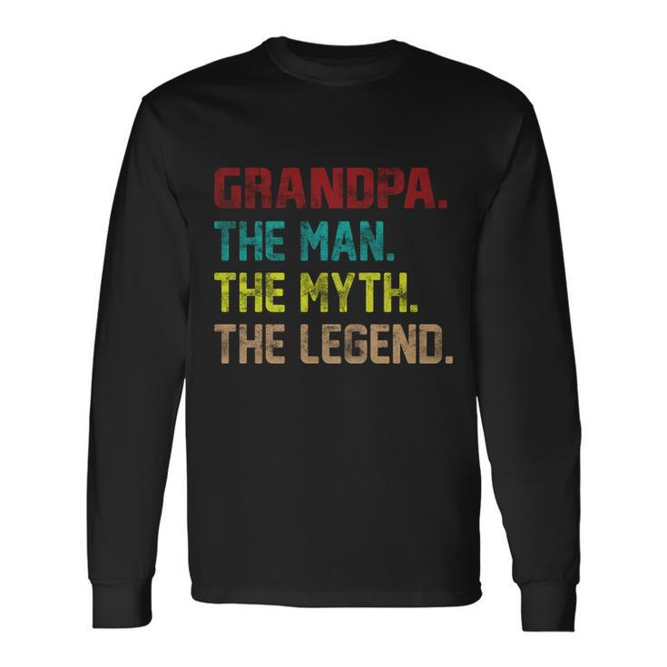 Grandpa The Man The Myth The Legend Tshirt Long Sleeve T-Shirt