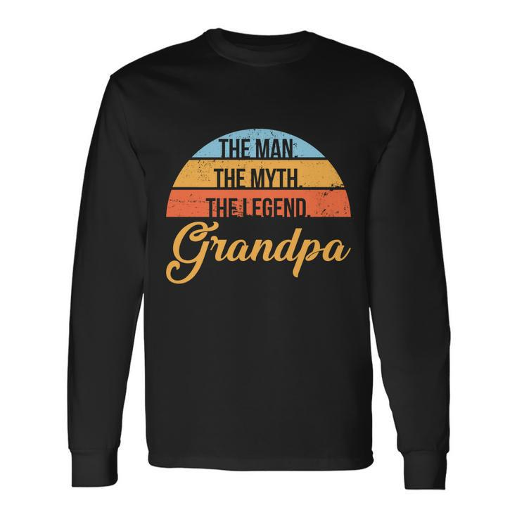 Grandpa The Man The Myth The Legend Saying Tshirt Long Sleeve T-Shirt