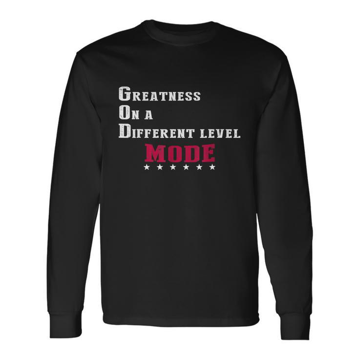 Greatness On A Different Level Mode Tshirt Long Sleeve T-Shirt