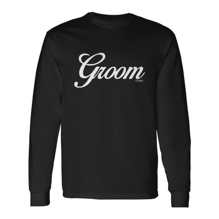 Groom Tshirt Long Sleeve T-Shirt