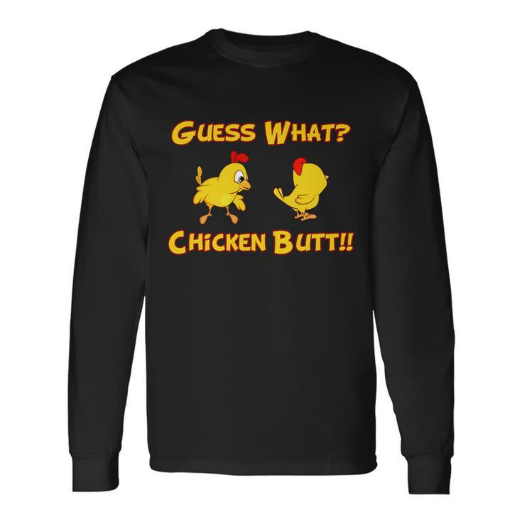 Guess What Chickenbutt Chicken Graphic Butt Tshirt Long Sleeve T-Shirt