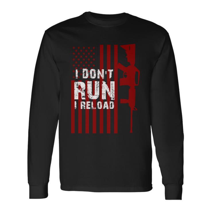 Gun Lovers I Dont Run I Reload Gun Owners Us Flag Long Sleeve T-Shirt