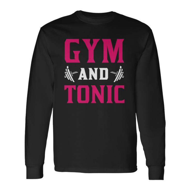 Gym And Tonic Workout Exercise Training Long Sleeve T-Shirt T-Shirt