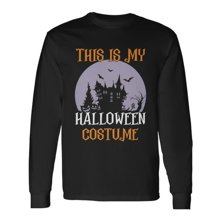 This Is My Halloween Costume Halloween Quote Long Sleeve T-Shirt Gifts ideas