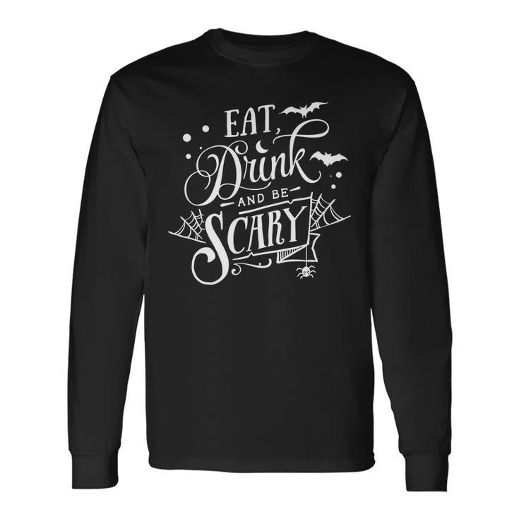Halloween Eat Drink And Be Scary White Version Men Women Long Sleeve T-shirt Graphic Print Unisex