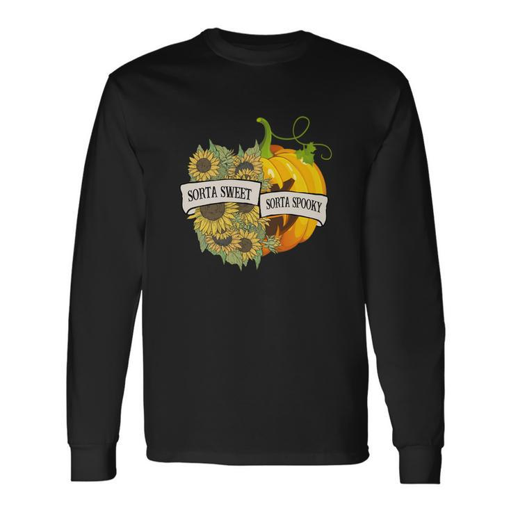 Halloween Sorta Sweet Sorta Spooky Pumpkin Sunflower Long Sleeve T-Shirt
