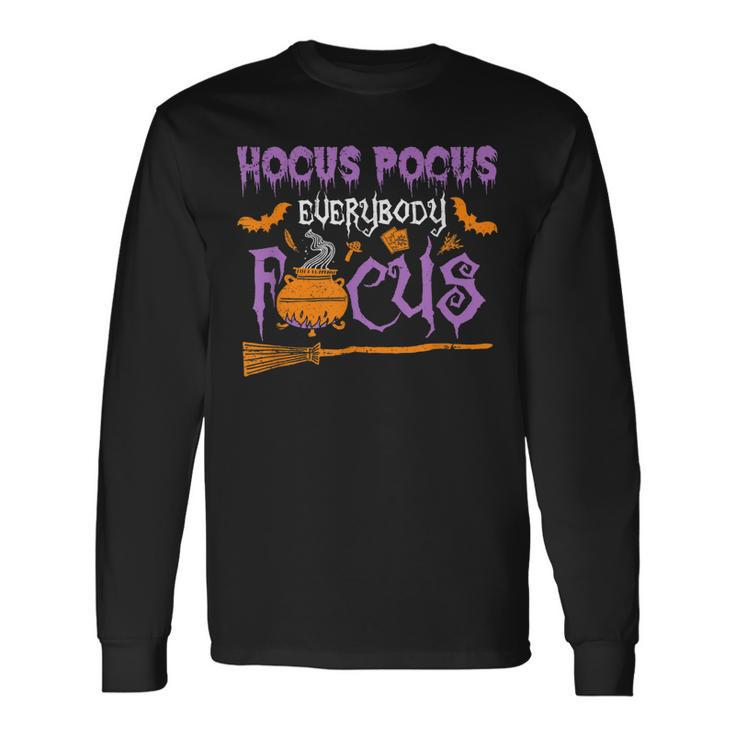 Halloween Teacher Or Student Hocus Pocus Everybody Focus Long Sleeve T-Shirt